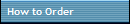 How to Order