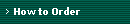 How to Order